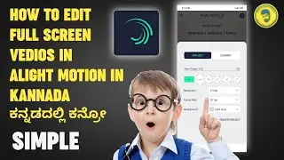 HOW TO EDIT FULL SCREEN VEDIOS ON ALIGHTMOTION IN KANNADA 🙋🏻‍♂️. ....TOOO EAZY ...TIPS ☝️😱😲...