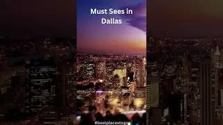 Places to See in Dallas 