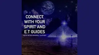 Connect with Your Spirit and E.T Guides