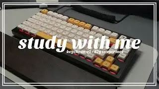🍊✨modded keychron q1 | 1h real time study with me w/ tangerines (typing asmr no music)
