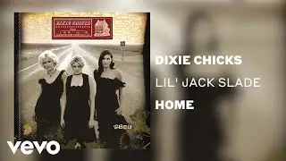 The Chicks - Lil' Jack Slade (Official Audio)