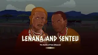 The Legend of Lenana and Senteu (Maasai) | Shujaa Stories