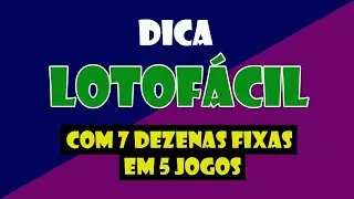 Como Jogar Na Lotofácil Com 7 Dezenas Fixas Em 5 Jogos Confira a Dica