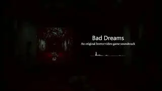 Bad Dreams - Original Horror Video Game Soundtrack