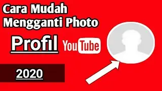 Tutorial - Cara Mudah mengganti Photo Profil Yutube