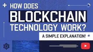 How Does Blockchain Technology Work? A Simple Explanation!