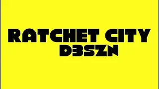 Ratchet city (prod by almighty)
