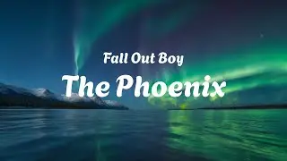 Fall Out Boy - The Phoenix (Lyrics Video)