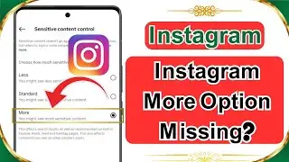Fix Instagram “More Option” Not Showing on Sensitive Content Control (2026)