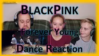 BLACKPINK | Forever Young | Dance Practice | Reaction