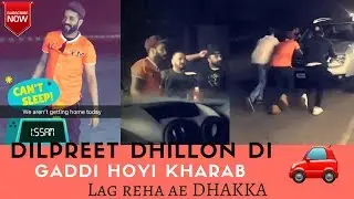 Dilpreet Dhillon's Car broke down | Lag reha hai Dhakka | VLOG