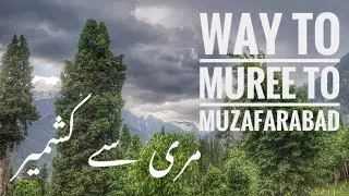 Muree to Muzafarabad ake yaadgar safar