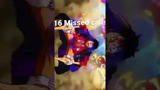 16 Missed calls Luffy (Sub pls it will help)