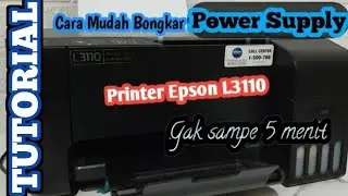 Cara Bongkar Pasang Adaptor / Power Supply Epson L3110