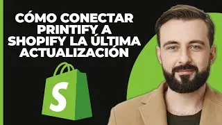 Cómo conectar Printify a Shopify - La última actualización