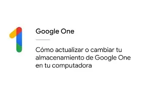 Cómo actualizar o cambiar tu almacenamiento de Google One en tu computadora