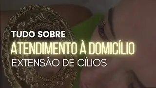 NÃO ATENDA À DOMICÍLIO EXTENSÃO DE CÍLIOS SEM VER ESSE VÍDEO ANTES!