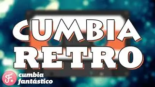Cumbia Retro - Enganchados del recuerdo