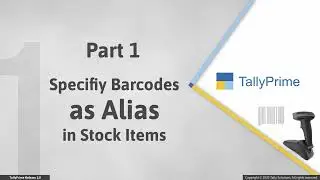 How to Specify Barcodes in Stock Items and Use During Voucher Creation in TallyPrime