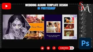 CREATE A WEDDING ALBUM TEMPLATE DESIGN IN PHOROSHOP CC II PHOTOSHOP TUTORIALS II SM ENTERTAINMENT