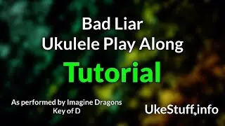Bad Liar Ukulele Play Along Tutorial