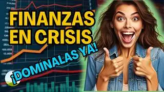 Cómo Dominar tus Finanzas en Tiempos de Crisis | Guía práctica para sobrevivir y prosperar
