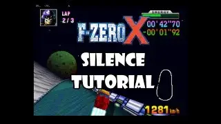F-Zero X Tutorial - Silence