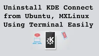 How to uninstall KDE Connect From Ubuntu LinuxMint MX Linux etc
