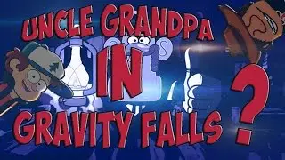 ДЯДЯ ДЕДА В ГРАВИТИ ФОЛЗ?! - [Gravity falls/Гравити Фолз теорий]