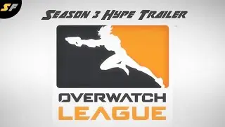 Overwatch League Season 3 Hype Trailer