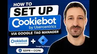 Cookiebot GTM Setup Tutorial for GDPR & CCPA Compliance