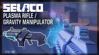 Selaco - Plasma Rifle / Gravity Manipulator gameplay