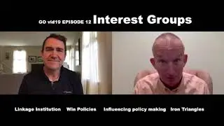 GO vid19 Episode 12 Interest Groups
