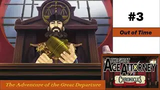 Out of Time  (The Great Ace Attorney Chronicles - Part 3)