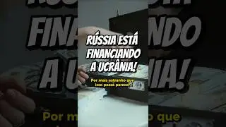 Rússia está financiando a Ucrânia?