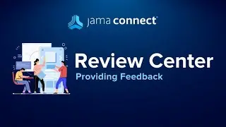 Jama Connect® Review Center - Providing Feedback