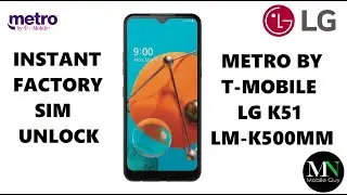 Instantly Factory SIM Unlock Metro by T-Mobile LG K51 K500MM - Without Device Unlock App!