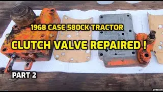 HOW TO ASSEMBLE AND INSTALL SHUTTLE CLUTCH CONTROL VALVE  ON A 1968 CASE 580CK BACKHOE