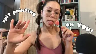ASMR Spit Painting on You (Wet Mouth Sounds/Personal Attention)
