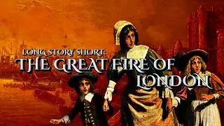 The Great Fire of London: Long Story Short - Our Historia