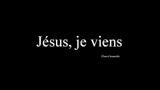 Jésus, je viens ( Paroles )