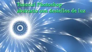 Tutorial Photoshop abstracto destellos luz