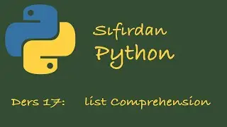 Sıfırdan Python Dersleri Ders 17: List Comprehension