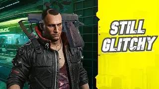Cyberpunk 2077 is still glitchy