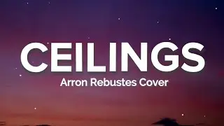 Ceilings - Lizzy McAlpine Lyrics (Cover)