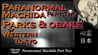 Ghostly Japan: Parks and Obake of Machida