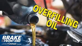 Maintenance IQ: Overfilling Oil
