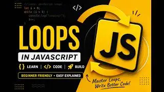 JavaScript Loops Explained