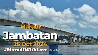 Ferry Marudi, Jambatan Marudi 25.10.2024