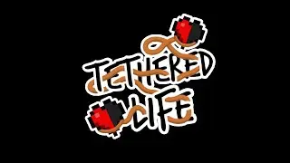 Tethered Life Teaser Intro